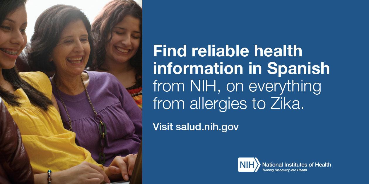 Find reliable health information in Spanish from NIH, on everything from allergies to Zika.