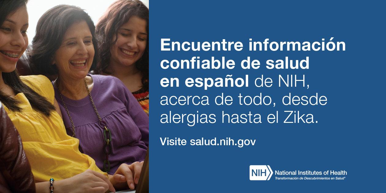 Encuentre información confiable de salud en español de NIH, acerca de todo, desde alergias hasta el Zika.